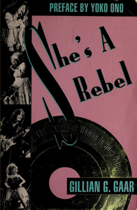 She's a Rebel: The History of Women in Rock & Roll