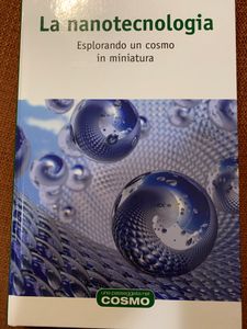 La Nanotecnologia. Esplorando Un Cosmo In Miniatura