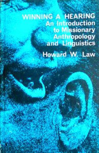 Winning A Hearing: An introduction to Missionary Anthropology and Linguistics