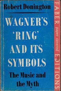 Wagner's 'Ring' and its Symbols: The Music and the Myth