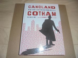 Gangland Gotham: New York's Notorious Mob Bosses