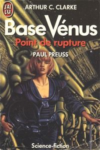Arthur C. Clarke Base Vénus - 1, Point de Rupture