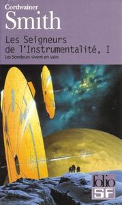 Les Seigneurs de l'Instrumentalité, I - Les Sondeurs Vivent en Vain
