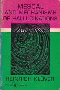 Mescal and Mechanisms of Hallucinations