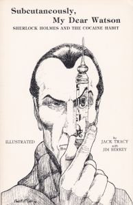 Subcutaneously, My Dear Watson: Sherlock Holmes and the Cocaine Habit