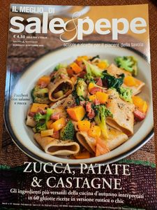 Il Meglio Di Sale & Pepe - Zucca, Patate E Castagne. Gli Ingredienti Più Versatili Della Cucina D'Autunno Interpretati In 60 Ghiotte Ricette In Versione Rustica O Chic