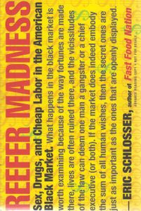 Reefer Madness: Sex, Drugs and Cheap Labor in the American Black Market
