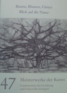 Meisterwerke der Kunst 47: Bäume, Blumen, Gärten. Blick auf die Natur