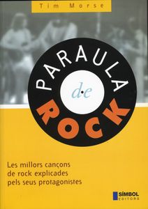 Paraula De Rock - Les Millors Cançons De Rock Explicades Pels Seus Protagonistes
