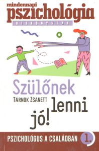 Szülőnek lenni jó!