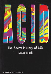 Acid: The Secret History of LSD