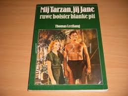 Mij Tarzan, Jij Jane Ruwe Bolster Blanke Pit