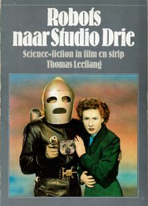 Robots naar Studio Drie. Science-Fiction in Film en Strip