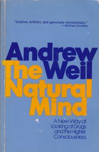 The Natural Mind: A New Way of Looking at Drugs and the Higher Consciousness