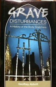 Grave Disturbances: A History of the Body Snatchers