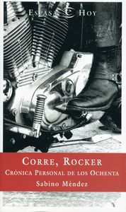 Corre, Rocker - Crónica Personal De Los Ochenta