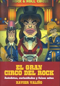 El Gran Circo Del Rock - Anécdotas, Curiosidades y Falsos Mitos