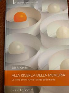 Alla Ricerca Della Memoria. La Storia Di Una Nuova Scienza Della Mente