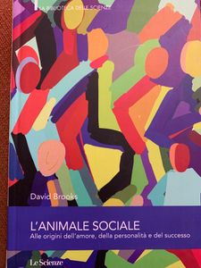 L'animale sociale. Alle origini dell'amore, della personalità e del successo