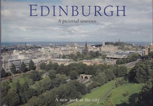 Edinburgh: A Pictorial Souvenir - A New Look at the City