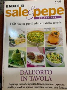 Il Meglio Di Sale & Pepe. Dall'Orto In Tavolo. Asparagi, Carciofi, Fagiolini, Fave, Melanzane, Peperoni, Piselli, Pomodori, Spinaci E Zucchine Cucinati Con Fantasia