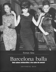Barcelona Balla - Dels Salons Aristocràtics A Les Sales De Concert