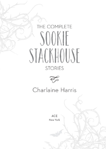 The Complete Sookie Stackhouse Stories
