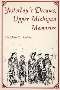 Yesterday’s Dreams, Upper Michigan Memories