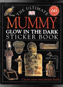 The Ultimate Mummy Glow In The Dark Sticker Book