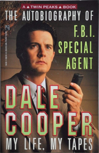 The Autobiography of FBI Special Agent Dale Cooper; My Life, My Tapes