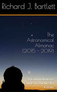The Astronomical Almanac (2015 - 2019): A Comprehensive Guide to Night Sky Events
