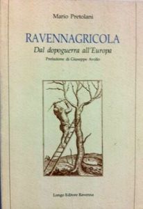 Ravenna agricola: Dal dopoguerra all'Europa