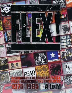 Flex! Discography of North American Punk, Hardcore, and Powerpop 1975-1985: A to M