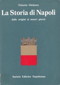 La Storia di Napoli dalle origini ai giorni nostri