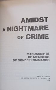 Amidst a Nightmare of Crime: Manuscripts of Members of Sonderkommando