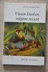 Vissen Kweken Volgens Recept. Adviezen Uit De Praktijk