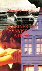 Senkinek se nyiss ajtót