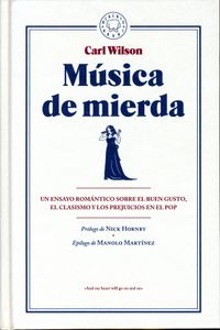 Música De Mierda - Un Ensayo Sobre El Buen Gusto, El Clasismo Y Los Prejuicios En El Pop