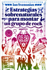 Estrategias Sobrenaturales Para Montar Un Grupo De Rock
