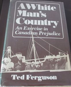 A White Man's Country: An Exercise in Canadian Prejudice