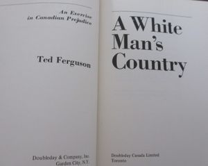 A White Man's Country: An Exercise in Canadian Prejudice