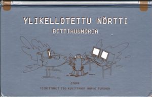 Ylikellotettu nörtti - Bittihuumoria