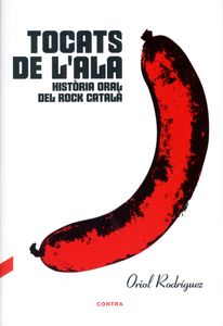 Tocats De L'Ala - Història Oral Del Rock Catalá