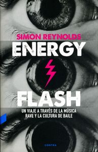 Energy Flash - Un Viaje A Través De La Música Rave Y La Cultura De Baile
