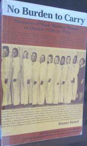 No Burden to Carry: Narratives of Black Working Women in Ontario 1920s to 1950s