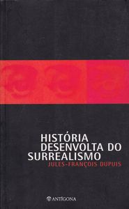 História Desenvolta do Surrealismo