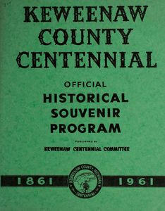 Keweenaw County Centennial: Official Historical Souvenir Program (1861– 1961)