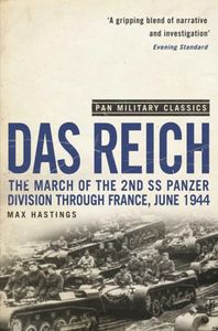Das Reich: The March Of The 2nd SS Panzer Division Through France, June 1944