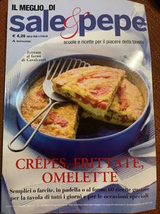 Il Meglio Di Sale & Pepe -Crêpes, Frittate, Omelette. Semplici O Farcite, In Padella O Al Forno: 60 Ricette Gustose Per La Tavola Di Tutti I Giorni E Per Le Occasioni Speciali