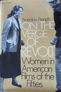 On  The Verge Of Revolt: Women in American Films of the Fifties